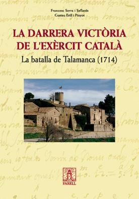 DARRERA VICTÒRIA DE L'EXÈRCIT CATALÀ,LA | 9788495695994 | SERRA I SELLARÈS, FRANCESC; ERILL I PINYOT, GUSTAU | Llibreria Online de Banyoles | Comprar llibres en català i castellà online