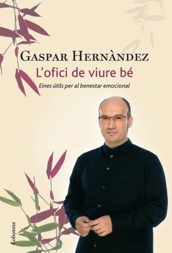 L´OFICI DE VIURE BÉ | 9788466411035 | HERNÀNDEZ, GASPAR | Llibreria L'Altell - Llibreria Online de Banyoles | Comprar llibres en català i castellà online - Llibreria de Girona