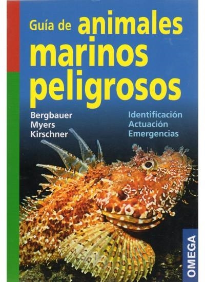 GUÍA DE ANIMALES MARINOS PELIGROSOS | 9788428215244 | BERGBAUER;MYERS;KIRSCHNER | Llibreria Online de Banyoles | Comprar llibres en català i castellà online