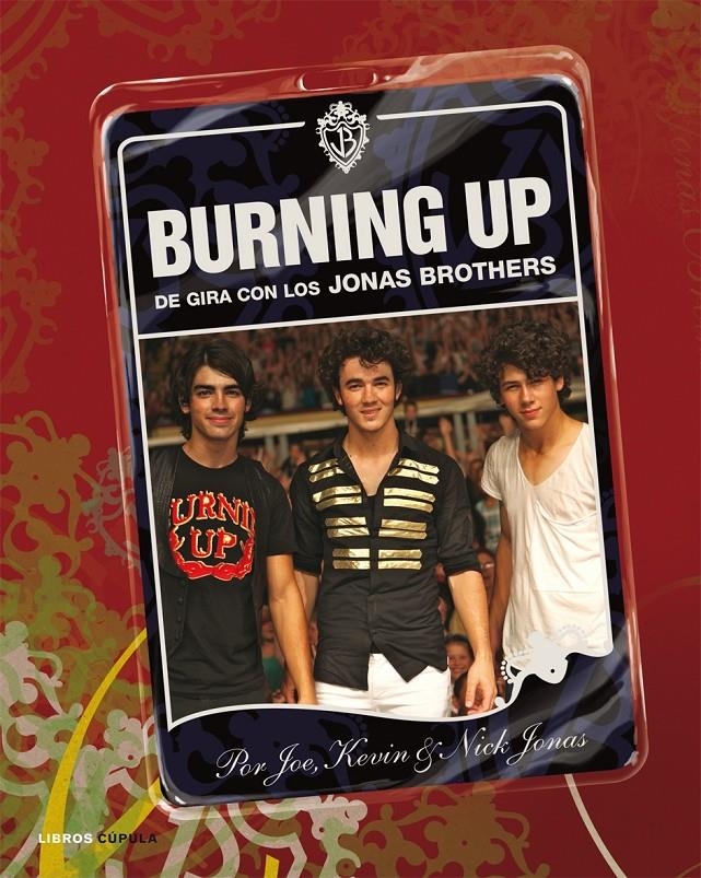 BURNING UP. DE GIRA CON LOS JONAS BROTHER'S | 9788448048471 | KEVIN JOE/NICK JONAS | Llibreria L'Altell - Llibreria Online de Banyoles | Comprar llibres en català i castellà online - Llibreria de Girona