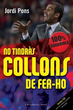 NO TINDRAS COLLONS DE FER-HO | 9788492437337 | PONS I SALAS, JORDI | Llibreria Online de Banyoles | Comprar llibres en català i castellà online