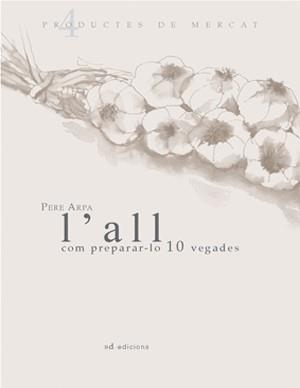 ALL COM PREPARAR-LO 10 VEGADES, L' | 9788460982210 | ARPA, PERE | Llibreria Online de Banyoles | Comprar llibres en català i castellà online