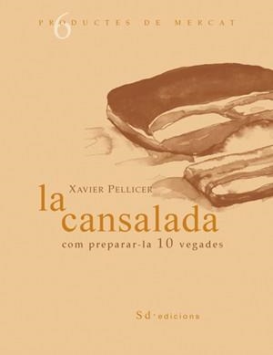 CANSALADA COM PREPARAR-LA 10 VEGADES, LA | 9788460981268 | PELLICER, XAVIER | Llibreria Online de Banyoles | Comprar llibres en català i castellà online