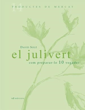 JULIVERT COM PREPARAR-LO 10 VEGADES, EL | 9788460981251 | SOLÉ, DAVID | Llibreria Online de Banyoles | Comprar llibres en català i castellà online