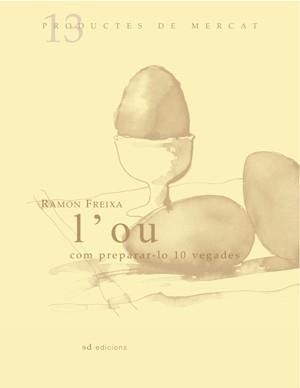 OU COM PREPARAR-LO 10 VEGADES, L' | 9788461119486 | FREIXA, RAMON | Llibreria Online de Banyoles | Comprar llibres en català i castellà online