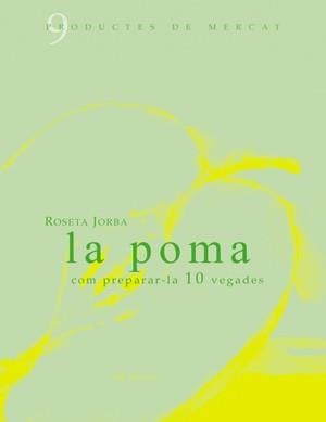 POMA COM PREPARAR-LA 10 VEGADES, LA | 9788461119479 | JORBA, ROSETA | Llibreria Online de Banyoles | Comprar llibres en català i castellà online