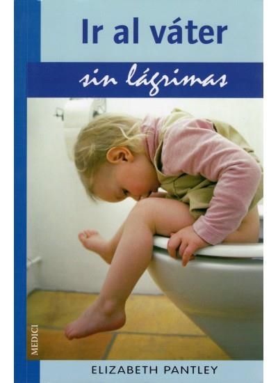 IR AL VÁTER SIN LÁGRIMAS | 9788497990820 | PANTLEY, ELIZABETH | Llibreria Online de Banyoles | Comprar llibres en català i castellà online