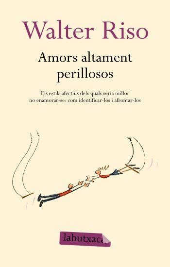 AMORES ALTAMENT PERILLOSOS | 9788499300306 | RISO WALTER | Llibreria L'Altell - Llibreria Online de Banyoles | Comprar llibres en català i castellà online - Llibreria de Girona