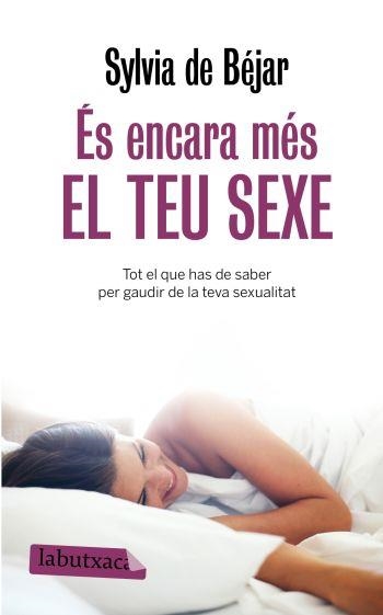 ÉS ENCARA MÉS EL TEU SEXEÇ | 9788499300368 | SYLVIA DE BÉJAR | Llibreria Online de Banyoles | Comprar llibres en català i castellà online