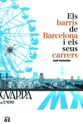 BARRIS DE BARCELONA I ELS SEUS CARRERS. ELS | 9788429763140 | CANTAVELLA, JORDI | Llibreria L'Altell - Llibreria Online de Banyoles | Comprar llibres en català i castellà online - Llibreria de Girona