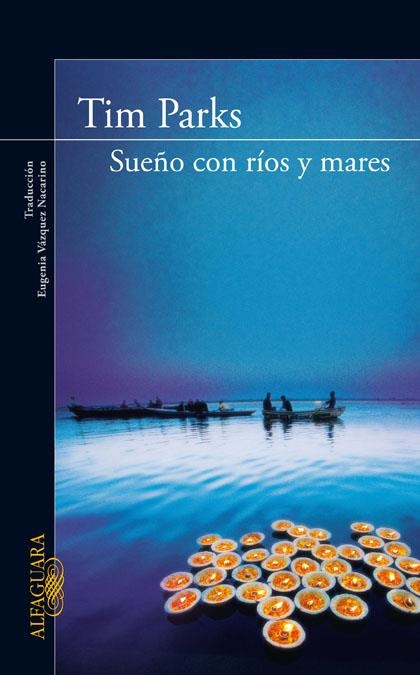 SUEÑO CON RÍOS Y MARES | 9788420405315 | PARKS, TIM | Llibreria Online de Banyoles | Comprar llibres en català i castellà online