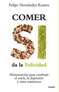 COMER SI DA LA FELICIDAD: ALIMENTACION PARA COMBATIR EL ESTR | 9788498675979 | HERNANDEZ RAMOS, | Llibreria L'Altell - Llibreria Online de Banyoles | Comprar llibres en català i castellà online - Llibreria de Girona