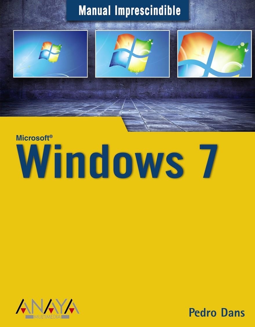 MICROSOFT WINDOWS 7 | 9788441526617 | DANS, PEDRO | Llibreria Online de Banyoles | Comprar llibres en català i castellà online