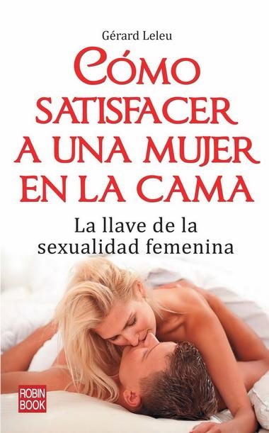 COMO SATISFACER A UNA MUJER EN LA CAMA | 9788499170299 | LELEU, GERARD | Llibreria Online de Banyoles | Comprar llibres en català i castellà online