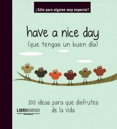 HAVE A NICE DAY(TENGAS BUEN DIA) | 9788496708556 | SHEEHAN, MONICA | Llibreria Online de Banyoles | Comprar llibres en català i castellà online