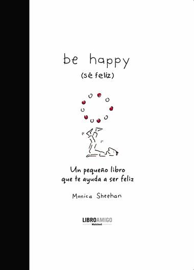 BE HAPPY (SE FELIZ) | 9788496708396 | SHEEHAN, MONICA | Llibreria Online de Banyoles | Comprar llibres en català i castellà online