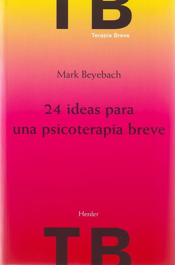 24 IDEAS PARA UNA PSICOTERAPIA BREVE | 9788425424861 | BEYEBACH, MARK | Llibreria Online de Banyoles | Comprar llibres en català i castellà online