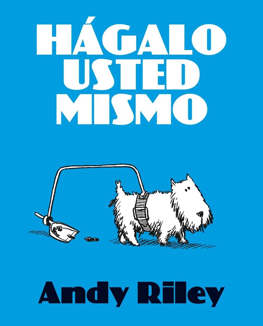 HÁGALO USTED MISMO | 9788492769353 | RILEY, ANDY | Llibreria L'Altell - Llibreria Online de Banyoles | Comprar llibres en català i castellà online - Llibreria de Girona