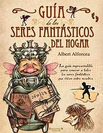 GUÍA DE LOS SERERS FANTÁSTICOS DEL HOGAR | 9788466642033 | ALFORCEA,ALBERT | Llibreria Online de Banyoles | Comprar llibres en català i castellà online