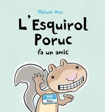 ESQUIROL PORUC FA UN AMIC | 9788489625679 | WATT, MELANIE | Llibreria Online de Banyoles | Comprar llibres en català i castellà online