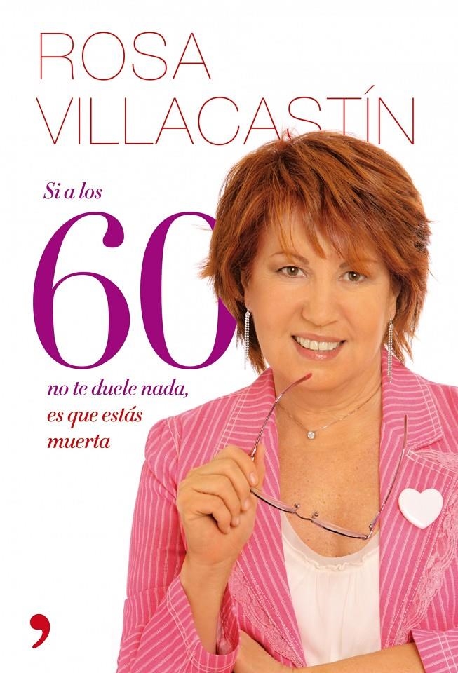 SI A LOS 60 NO TE DUELE NADA ESQUE ESTAS MUERTA | 9788484608271 | VILLACASTÍN ROSA | Llibreria Online de Banyoles | Comprar llibres en català i castellà online