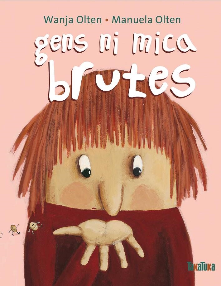 GENS NI MICA BRUTES | 9788492696222 | OLTEN, WANJA - OLTEN, MANUELA | Llibreria Online de Banyoles | Comprar llibres en català i castellà online