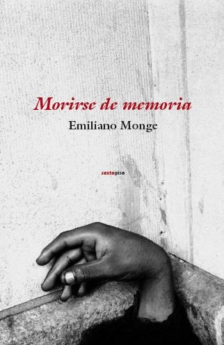 MORIRSE DE MEMORIA | 9788496867581 | MONGE, EMILIANO | Llibreria Online de Banyoles | Comprar llibres en català i castellà online