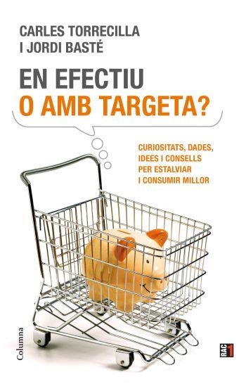 EN EFECTIU O AMB TARJETA | 9788466411837 | TORRECILLA, CARLES - BASTÉ, JORDI | Llibreria Online de Banyoles | Comprar llibres en català i castellà online