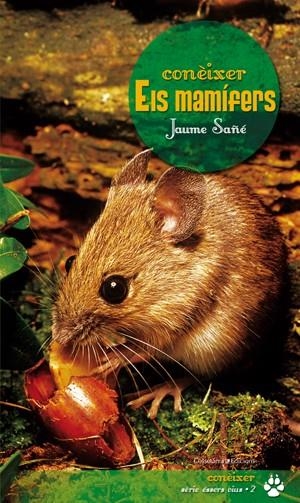 CONEIXER ELS MAMIFERS | 9788497916707 | SAÑÉ, JAUME | Llibreria Online de Banyoles | Comprar llibres en català i castellà online