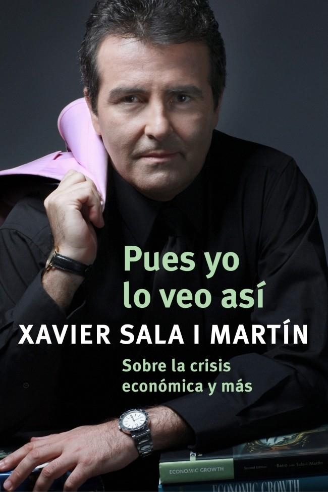 PUES YO LO VEO ASÍ | 9788401389931 | SALA I MARTÍN, XAVIER | Llibreria Online de Banyoles | Comprar llibres en català i castellà online