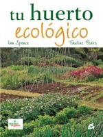 TU HUERTO ECOLOGICO | 9788484452140 | SPENCE, IAN | Llibreria L'Altell - Llibreria Online de Banyoles | Comprar llibres en català i castellà online - Llibreria de Girona