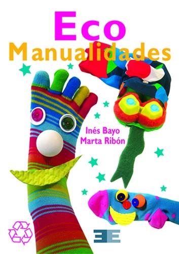 ECO MANUALIDADES | 9788496951716 | BAYO, INÉS - RIBÓN, MARTA | Llibreria Online de Banyoles | Comprar llibres en català i castellà online