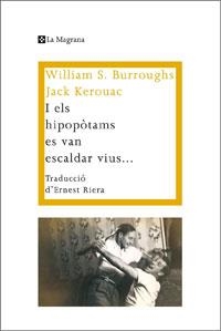 I ELS HIPOPÒTAMS ES VAN ESCALDAR VIUS | 9788474109917 | S.BURROUGHS,WILLIAM/ KEROUAC,JACK | Llibreria Online de Banyoles | Comprar llibres en català i castellà online