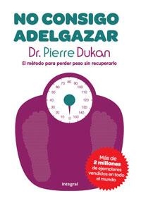 NO CONSIGO ADELGAZAR | 9788492981045 | DUKAN, PIERRE, DR. | Llibreria Online de Banyoles | Comprar llibres en català i castellà online