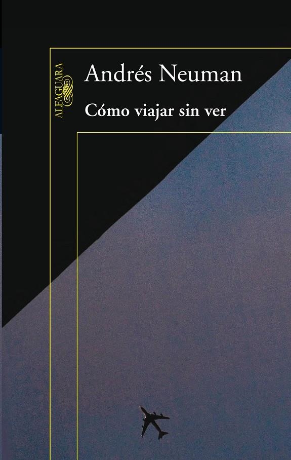 CÓMO VIAJAR SIN VER | 9788420406084 | NEUMAN, ANDRÉS | Llibreria Online de Banyoles | Comprar llibres en català i castellà online