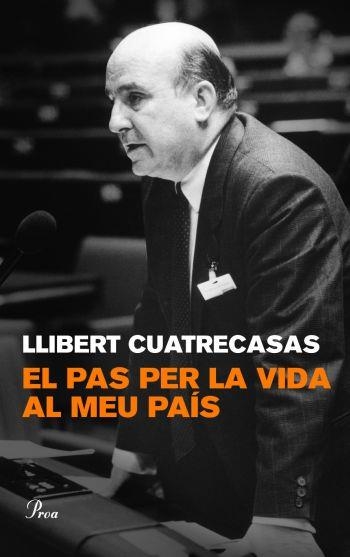 EL PAS PER LA VIDA AL MEU PAÍS | 9788482568713 | CUATRECASAS LLIBERT | Llibreria L'Altell - Llibreria Online de Banyoles | Comprar llibres en català i castellà online - Llibreria de Girona