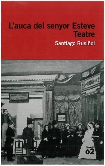 L'AUCA DEL SENYOR ESTEVE | 9788492672622 | RUSIÑOL SANTIAGO | Llibreria Online de Banyoles | Comprar llibres en català i castellà online