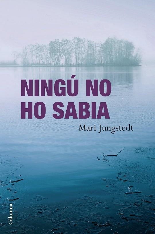 NINGÚ NO HO SABIA | 9788466412698 | JUNGSTEDT MARI | Llibreria Online de Banyoles | Comprar llibres en català i castellà online