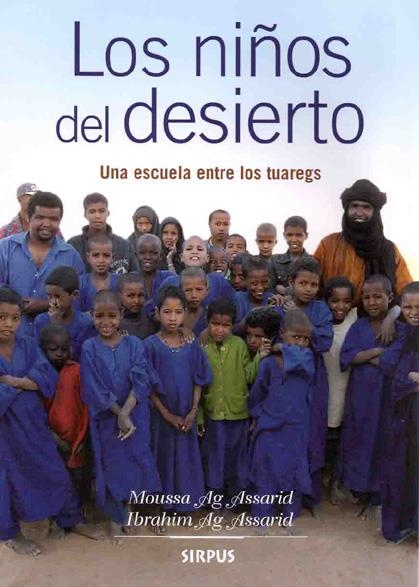 NIÑOS DEL DESIERTO: UNA ESCUELA ENTRE LOS TUAREGS, LOS | 9788496483774 | AG ASSARID, MOUSSA I AG ASSARID, IBRAHIM | Llibreria Online de Banyoles | Comprar llibres en català i castellà online