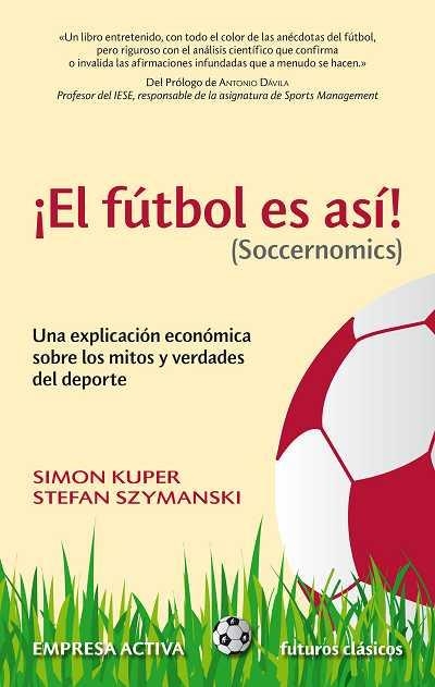 FUTBOL ES ASI! (SOCCERNOMICS) | 9788492452521 | KUPER, SIMON | Llibreria Online de Banyoles | Comprar llibres en català i castellà online