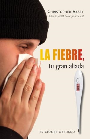 FIEBRE, TU GRAN ALIADA, LA | 9788497776417 | VASEY, CHRISTOPHER | Llibreria Online de Banyoles | Comprar llibres en català i castellà online