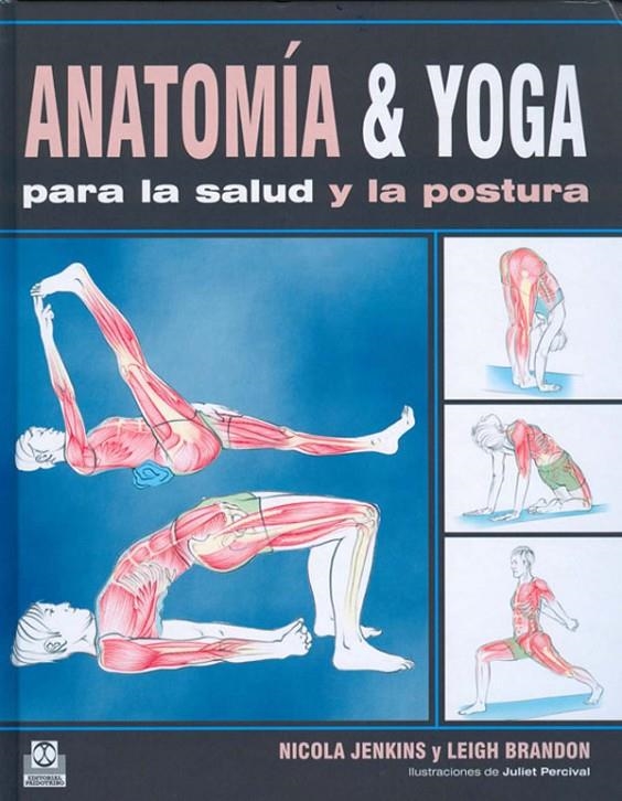 ANATOMÍA & YOGA PARA SALUD Y POSTURA | 9788499100487 | JENKINS, NICOLA/ BRANDON, LEIGH | Llibreria Online de Banyoles | Comprar llibres en català i castellà online