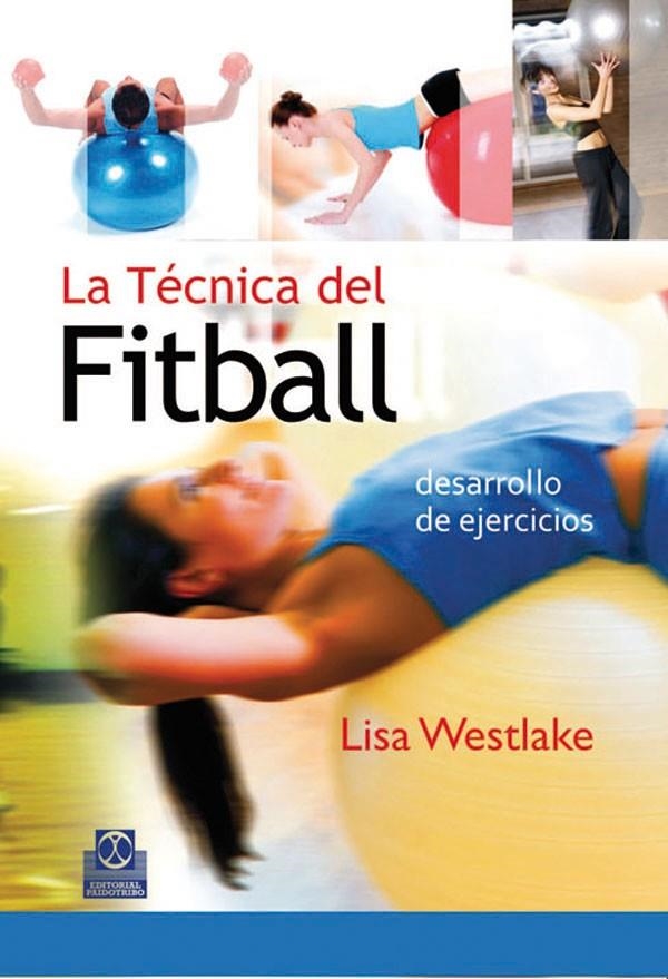 TÉCNICA DEL FITBALL ,LA | 9788480198202 | WEATLAKE LISA | Llibreria L'Altell - Llibreria Online de Banyoles | Comprar llibres en català i castellà online - Llibreria de Girona