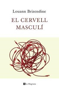 CERVELL MASCULI, EL | 9788482640938 | BRIZENDINE, LOUANN | Llibreria Online de Banyoles | Comprar llibres en català i castellà online