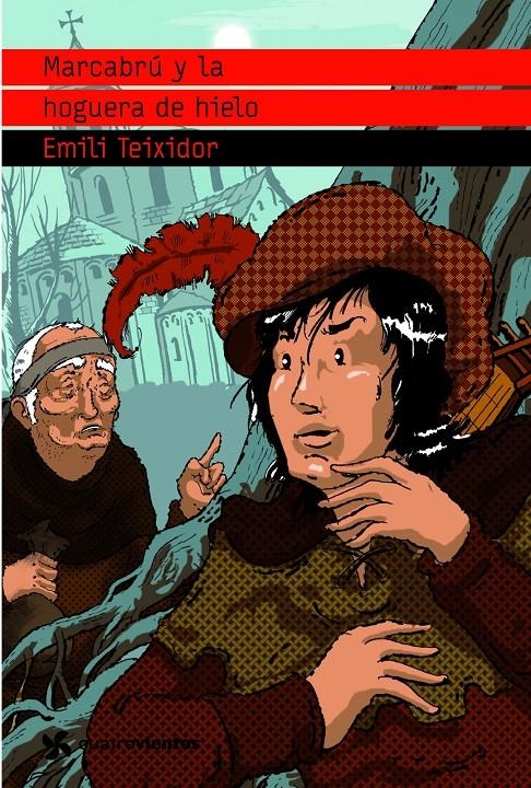 MARCABRU Y LA HOGUERA DE HIELO | 9788408090908 | TEIXIDOR, EMILI | Llibreria Online de Banyoles | Comprar llibres en català i castellà online