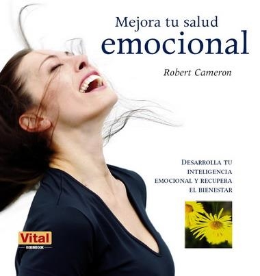 MEJORA TU SALUD EMOCIONAL | 9788499170428 | CAMERON, ROBERT | Llibreria Online de Banyoles | Comprar llibres en català i castellà online