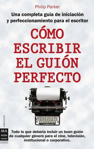 COMO ESCRIBIR EL GUION PERFECTO | 9788496924857 | PARKER, PHILIP | Llibreria Online de Banyoles | Comprar llibres en català i castellà online