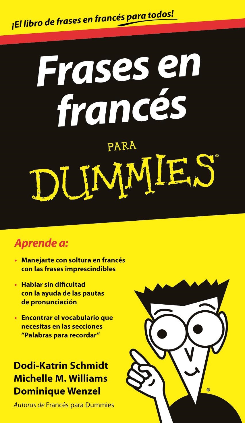 FRASES EN FRANCES PARA DUMMIES | 9788432920714 | SCHMIDT,D.K,WILLIAMS,M;WENZEL,D. | Llibreria Online de Banyoles | Comprar llibres en català i castellà online