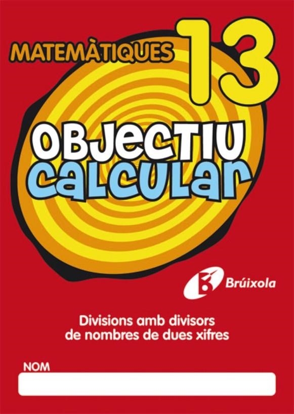 OBJECTIU CALCULAR 13 | 9788499060576 | * | Llibreria Online de Banyoles | Comprar llibres en català i castellà online