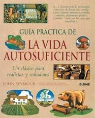 GUÍA PRÁCTICA DE LA VIDA AUTOSUFICIENTE | 9788480768856 | SEYMOUR, JOHN | Llibreria L'Altell - Llibreria Online de Banyoles | Comprar llibres en català i castellà online - Llibreria de Girona